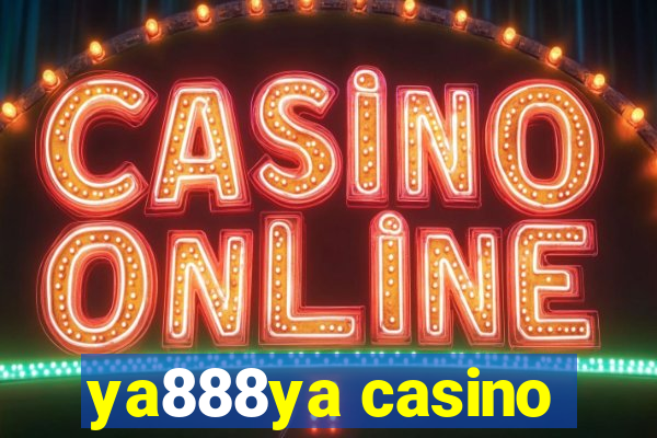 ya888ya casino