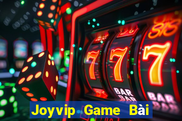 Joyvip Game Bài Quay Hũ