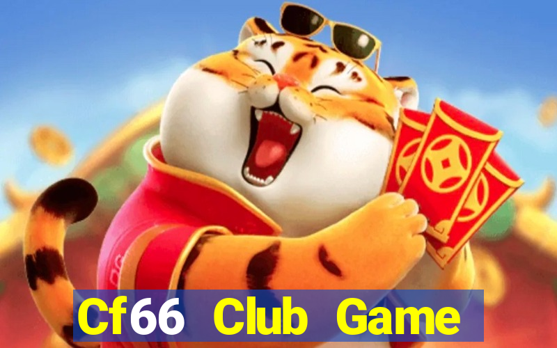 Cf66 Club Game Đánh Bài Ăn Tiền Uy Tín