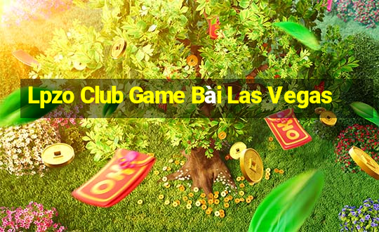 Lpzo Club Game Bài Las Vegas