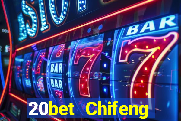 20bet Chifeng Xiangyun game bài