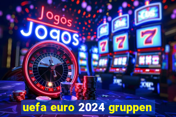 uefa euro 2024 gruppen