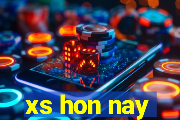 xs hon nay