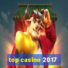 top casino 2017