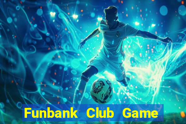 Funbank Club Game Bài 888 Casino