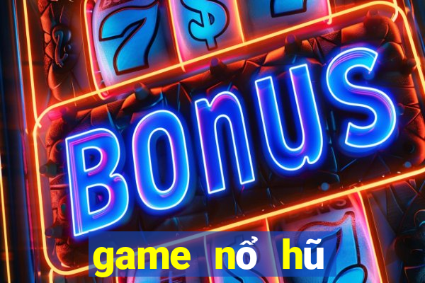 game nổ hũ nạp tiền bằng sms