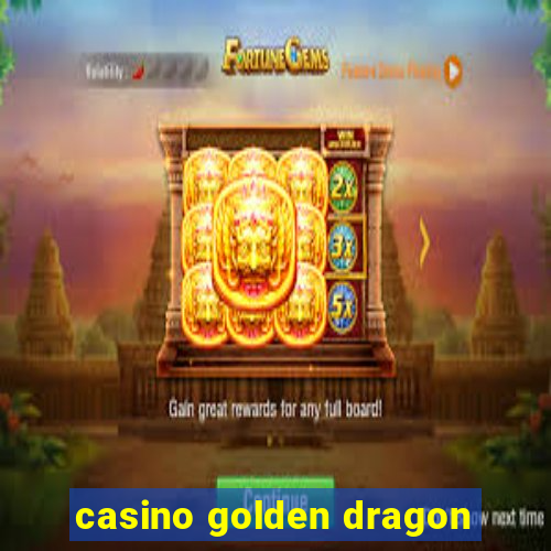 casino golden dragon