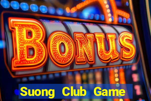 Suong Club Game Bài Hay Nhất Hiện Nay