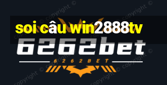 soi câu win2888tv