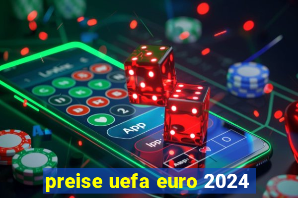 preise uefa euro 2024