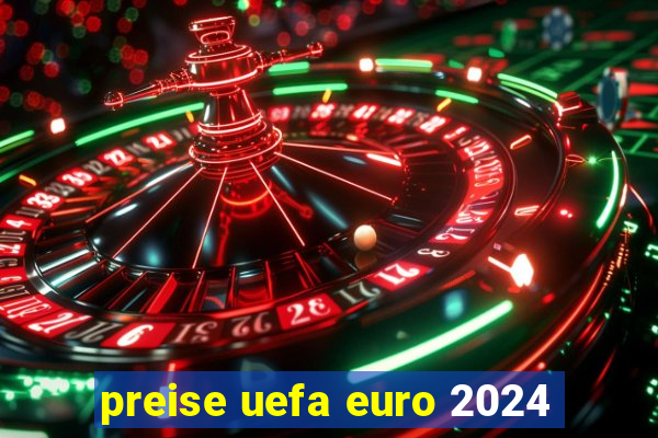 preise uefa euro 2024