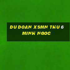 du doan xsmn thu 6 minh ngoc