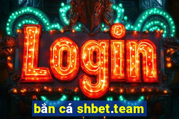 bắn cá shbet.team