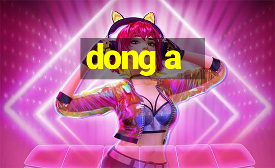 dong a