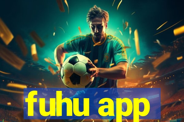 fuhu app