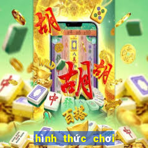 hình thức chơi xì lát