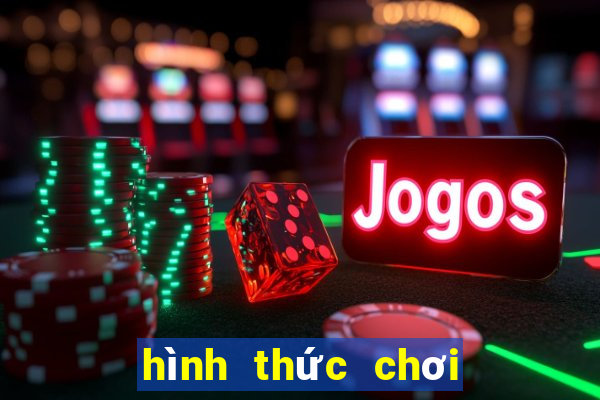 hình thức chơi xì lát