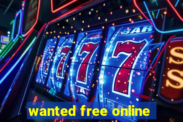 wanted free online