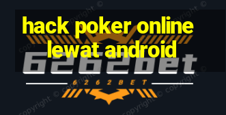 hack poker online lewat android