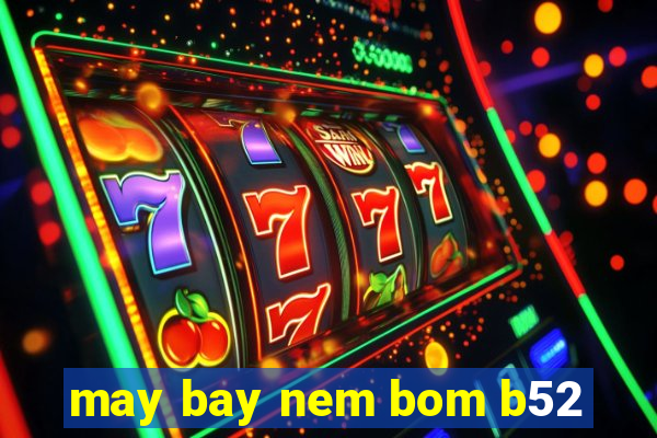 may bay nem bom b52