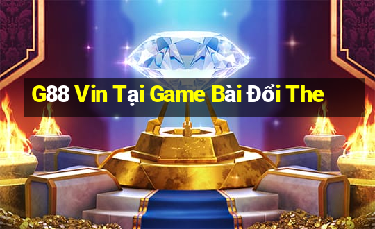 G88 Vin Tại Game Bài Đổi The