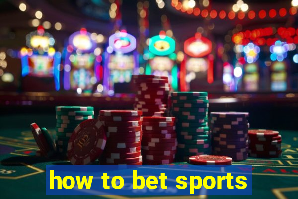 how to bet sports