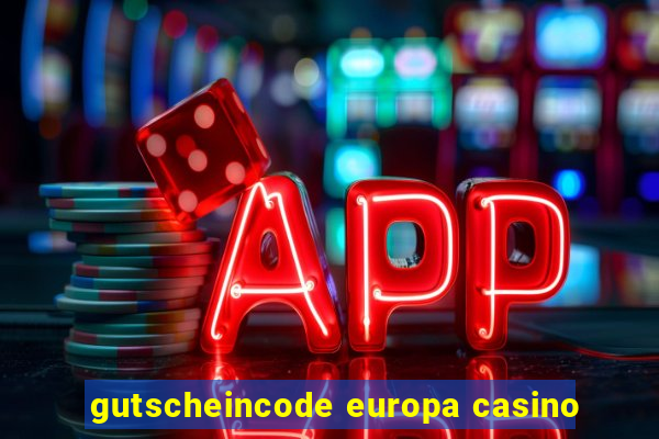 gutscheincode europa casino