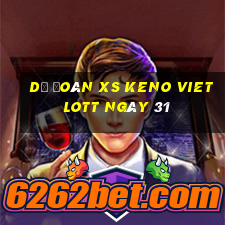 Dự đoán XS Keno Vietlott ngày 31