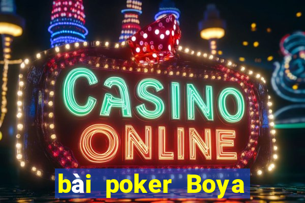 bài poker Boya Poker app Tải về