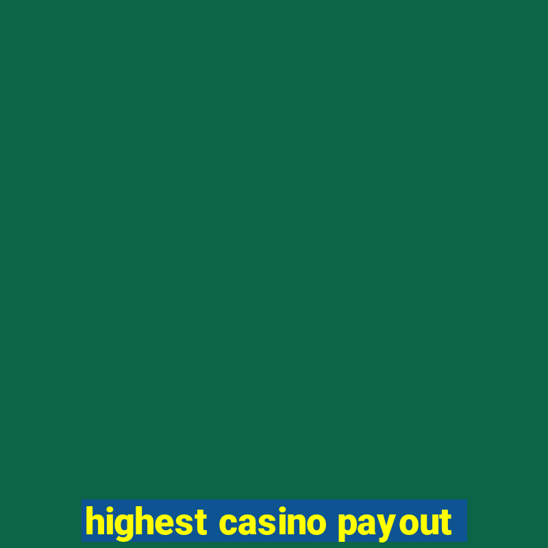 highest casino payout