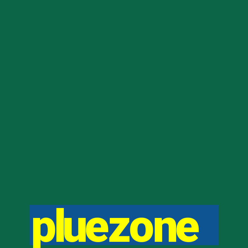 pluezone