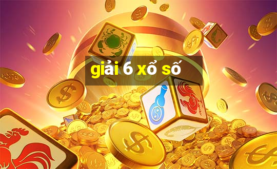 giải 6 xổ số