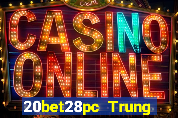 20bet28pc Trung thực 28 chiếc