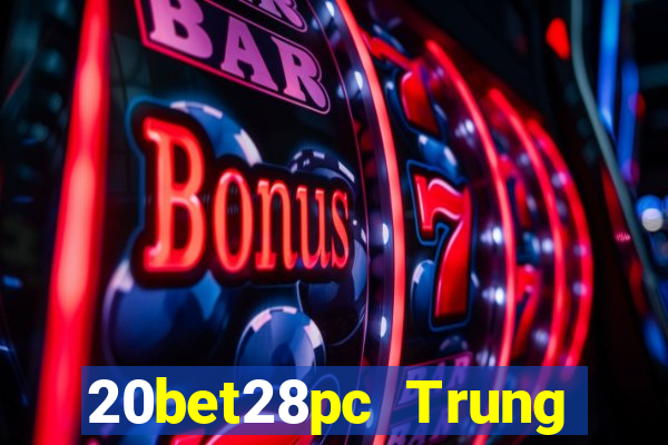 20bet28pc Trung thực 28 chiếc