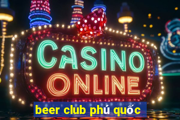 beer club phú quốc