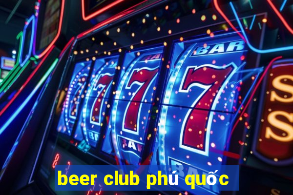 beer club phú quốc