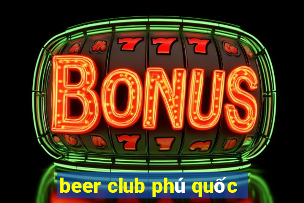 beer club phú quốc