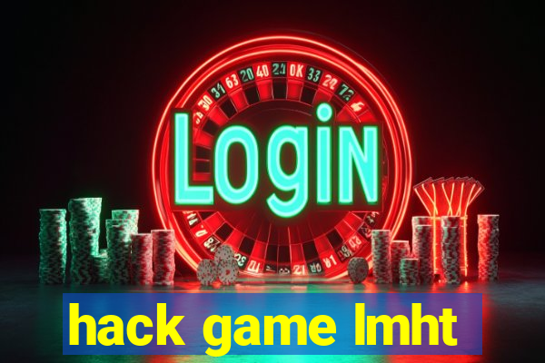 hack game lmht