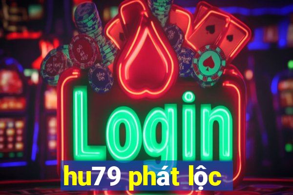 hu79 phát lộc