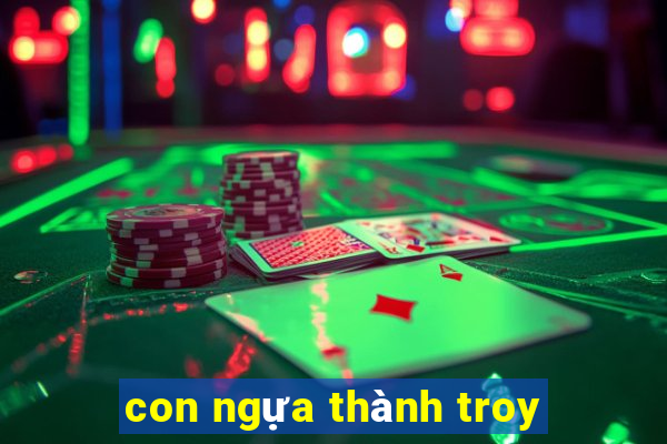 con ngựa thành troy