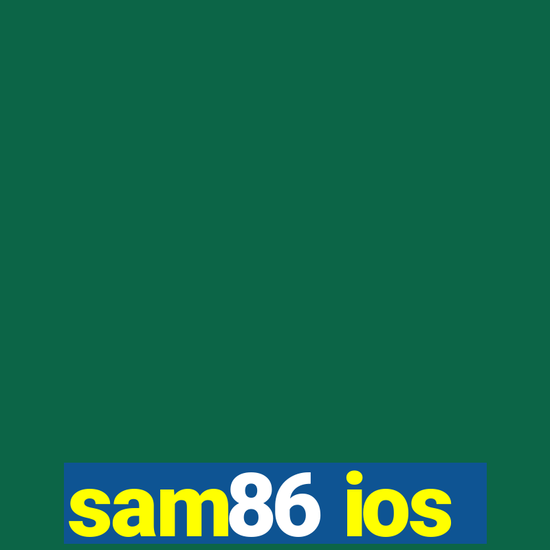 sam86 ios