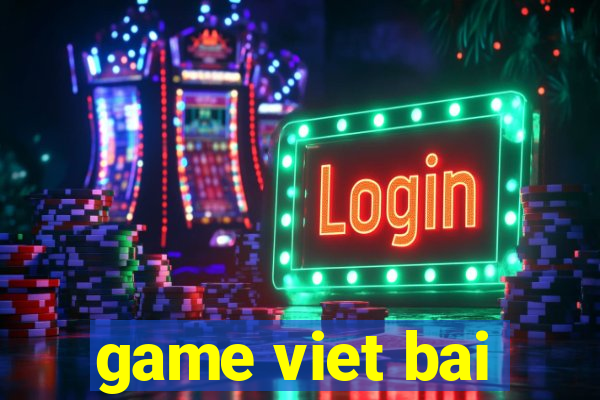 game viet bai