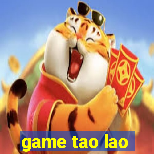 game tao lao