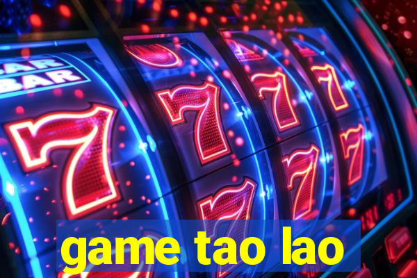 game tao lao