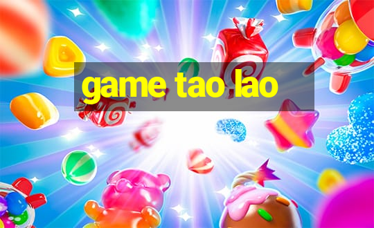 game tao lao