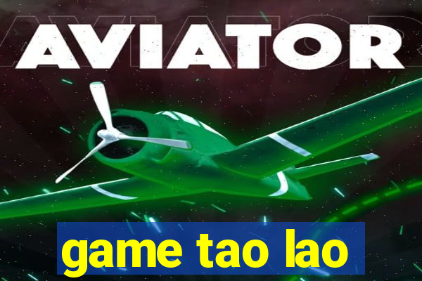 game tao lao