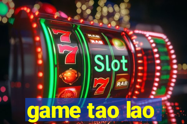 game tao lao