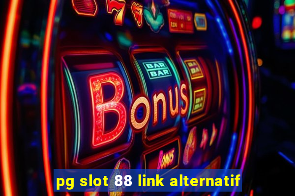 pg slot 88 link alternatif