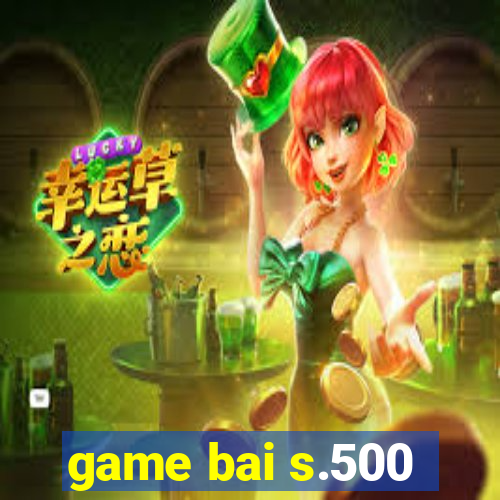 game bai s.500