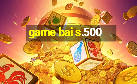 game bai s.500